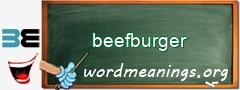 WordMeaning blackboard for beefburger